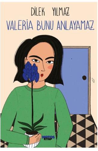 Valeria Bunu Anlayamaz - Dilek Yılmaz - Notos Kitap