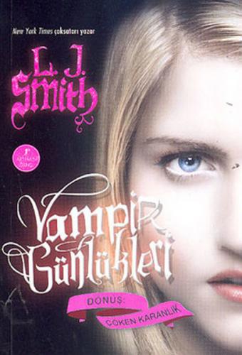 Vampir Günlükleri - Dönüş: Çöken Karanlık - L. J. Smith - Artemis Yayı