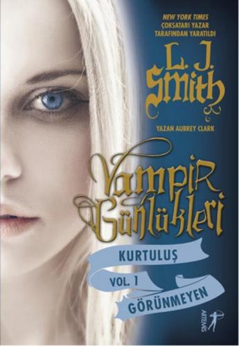 Vampir Günlükleri Kurtuluş Vol.1: Görünmeyen - L. J. Smith - Artemis Y