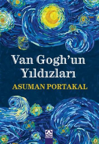 Van Gogh'un Yıldızları - Asuman Portakal - Altın Kitaplar Yayınevi