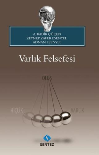 Varlık Felsefesi - A. Kadir Çüçen - Sentez Yayınları