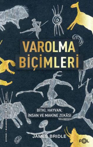 Varolma Biçimleri –Bitki, Hayvan, İnsan ve Makine Zekâsı - James Bridl