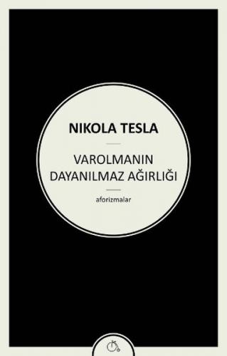 Varolmanın Dayanılmaz Ağırlığı - Nikola Tesla - Zeplin Kitap