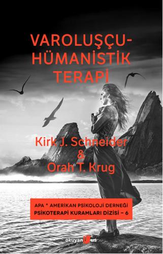 Varoluşçu - Hümanistik Terapi - Kirk J. Schneider - Okuyan Us Yayınlar