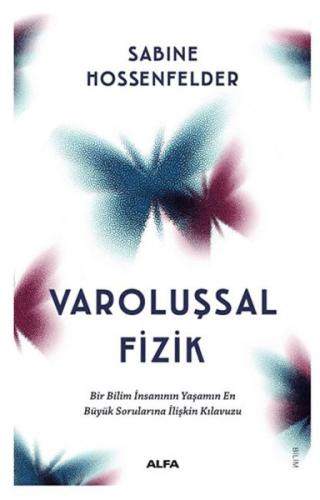 Varoluşsal Fizik - Sabine Hossenfelder - Alfa Yayınları