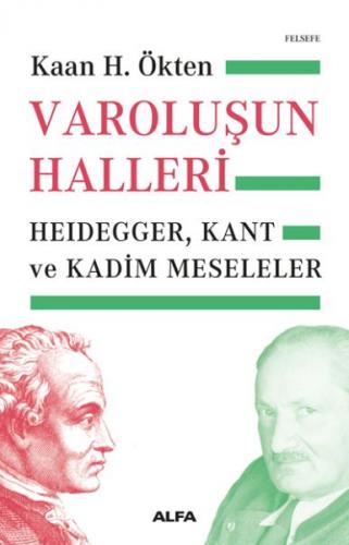 Varoluşun Halleri - Kaan H. Ökten - Alfa Yayınları