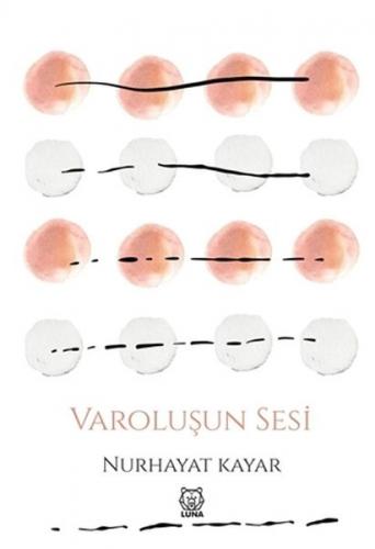 Varoluşun Sesi - Nurhayat Kayar - Luna Yayınları