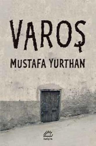 Varoş - Mustafa Yurthan - İletişim Yayınevi