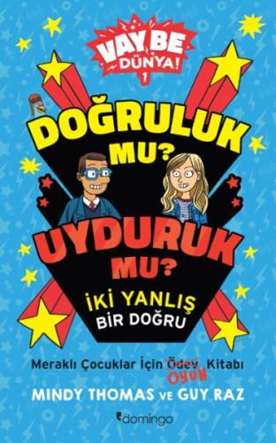 Vay Be Dünya! - Doğruluk mu? Uyduruk mu? İki Yanlış Bir Doğru - Mindy 