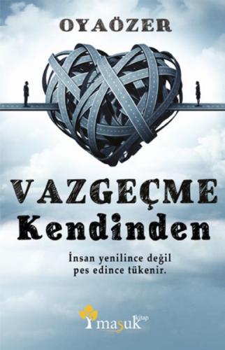 Vazgeçme Kendinden - Oya Özer - Maşuk Kitap