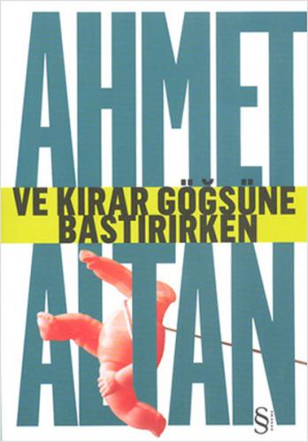 Ve Kırar Göğsüne Bastırırken - Ahmet Altan - Everest Yayınları