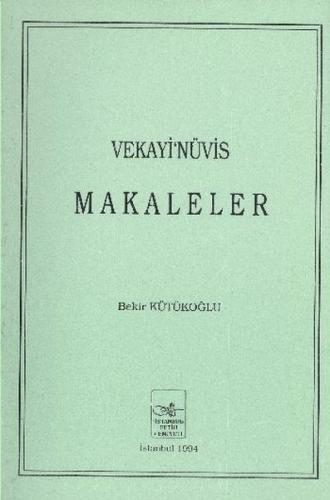 Vekayinüvis Makaleler - Bekir Kütükoğlu - İstanbul Fetih Cemiyeti Yayı