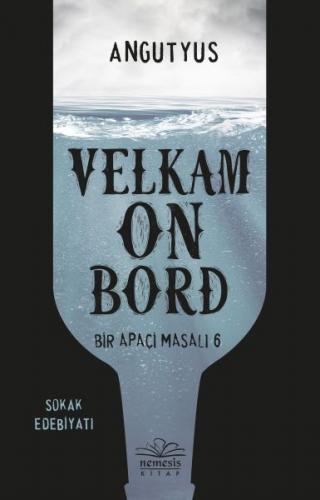 Velkam on Bord - Bir Apaçi Masalı 6 - Angutyus - Nemesis Kitap