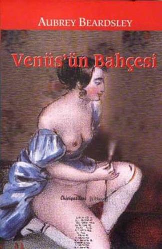 Venüs'ün Bahçesi - Aubrey Beardsley - Chiviyazıları Yayınevi