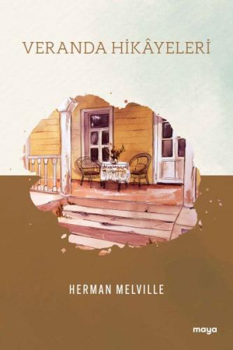 Veranda Hikâyeleri - Herman Melville - Maya Kitap