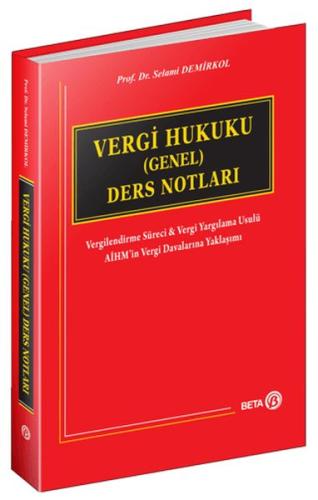 Vergi Hukuku (Genel) Ders Notları - Selami Demirkol - Beta Basım Yayım