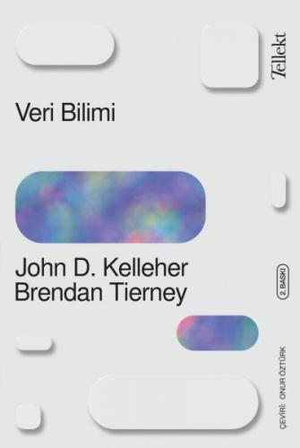 Veri Bilimi - John D. Kelleher - Tellekt