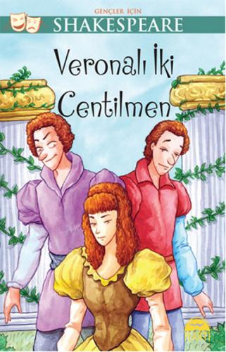 Gençler İçin Shakespeare: Veronalı İki Centilmen - William Shakespeare