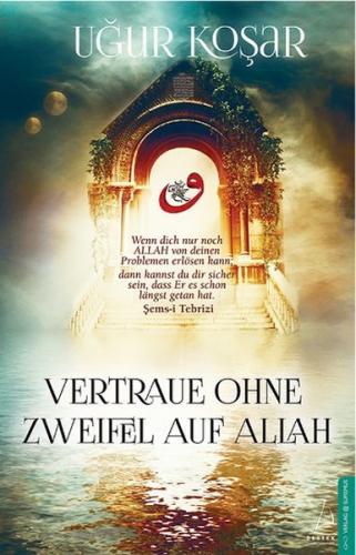 Vertraue Ohne Zweifel Auf Allah - Uğur Koşar - Destek Yayınları