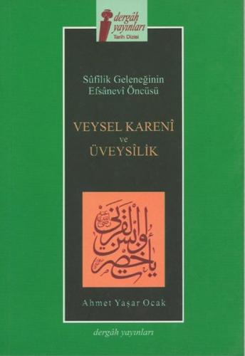 Veysel Karani ve Üveysilik - Ahmet Yaşar Ocak - Dergah Yayınları