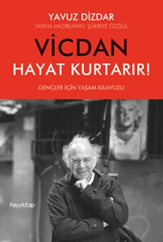 Vicdan Hayat Kurtarır! - Yavuz Dizdar - Hayykitap