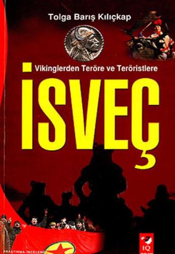 Vikinglerden Teröre ve Teröristlere İsveç - Tolga Barış Kılıçalp - IQ 