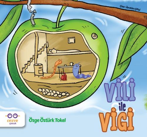 Vili ile Vigi - Özge Öztürk Tokel - Cezve Çocuk