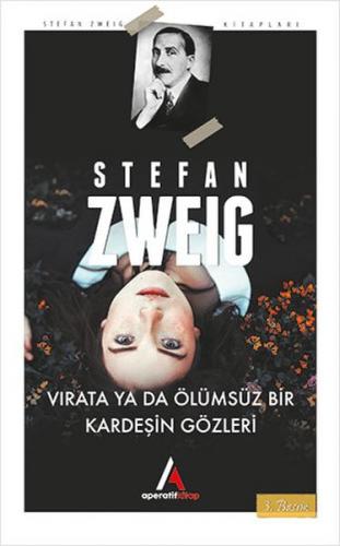 Virita Ya Da Ölümsüz Bir Kardeşin Gözleri - Stefan Zweig - Aperatif Ki