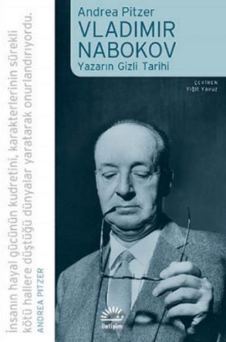 Vladimir Nabokov: Yazarın Gizli Tarihi - Andrea Pitzer - İletişim Yayı