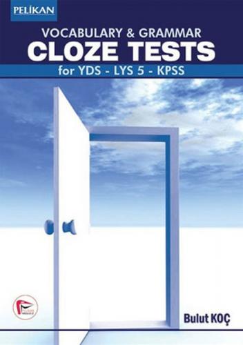 Vocabulary Grammar Cloze Tests for YDS - LYS 5 - Bulut Koç - Pelikan T