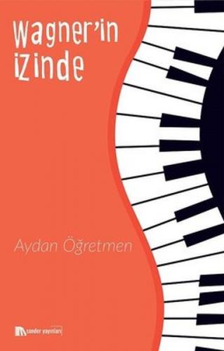 Wagner'in İzinde - Aydan Öğretmen - Sander Yayınları