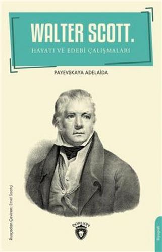 Walter Scott. - Payevskaya Adelaida - Dorlion Yayınevi