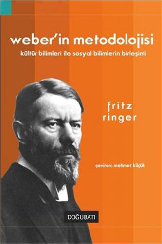 Weber'in Metodolojisi - Fritz Ringer - Doğu Batı Yayınları