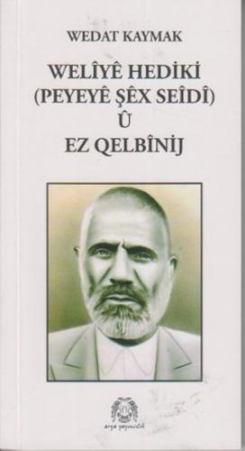 Weliye Hediki u Ez Qelbinij - Wedat Kaymak - Arya Yayıncılık