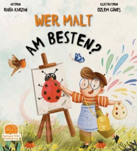 Wer Malt Am Besten? (Almanca) - Rabia Karzan - Karavan Çocuk