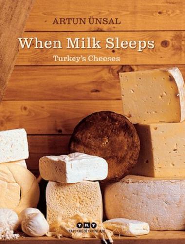 When Milk Sleeps/ Turkey’s Cheeses (Ciltli) - Artun Ünsal - Yapı Kredi