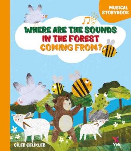 Where Are The Sounds In The Forest Coming From? - Çiler Çelikler - Yet