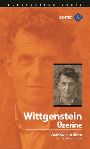 Wittgenstein Üzerine - Jaakko Hintikka - Sentez Yayınları