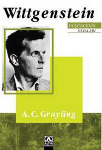 Düşüncenin Ustaları: Wittgenstein - A. C. Grayling - Altın Kitaplar