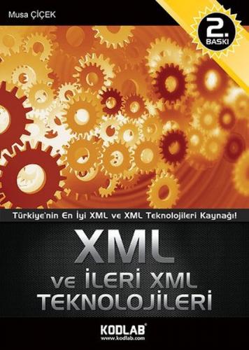 XML ve İleri XML Teknolojileri - Musa Çiçek - Kodlab Yayın Dağıtım