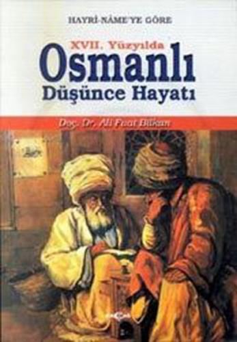 17. Yüzyılda Osmanlı Düşünce Hayatı - Ali Fuat Bilkan - Akçağ Yayınlar