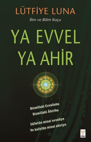 Ya Evvel Ya Ahir - Lütfiye Luna - Feniks Yayınları