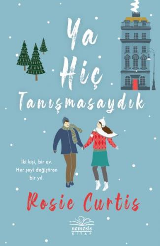 Ya Hiç Tanışmasaydık - Rosie Curtis - Nemesis Kitap