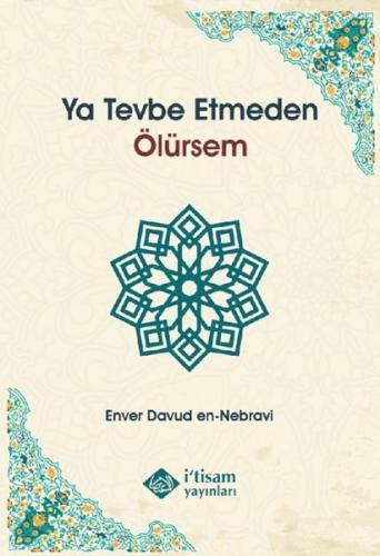 Ya Tevbe Etmeden - Enver Davud En Nebravi - İtisam Yayınları