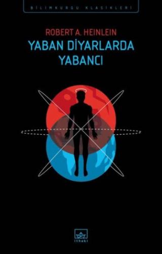 Yaban Diyarlarda Yabancı - Robert A. Heinlein - İthaki Yayınları