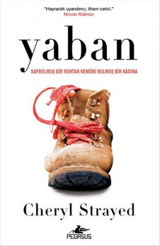 Yaban - Cheryl Strayed - Pegasus Yayınları