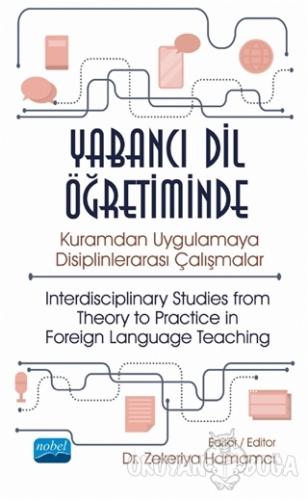 Yabancı Dil Öğretiminde Kuramdan Uygulamaya Disiplinlerarası Çalışmala