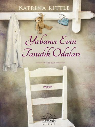 Yabancı Evin Tanıdık Odaları - Katrina Kittle - Nemesis Kitap