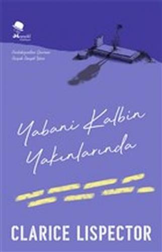 Yabani Kalbin Yakınlarında - Clarice Lispector - MonoKL