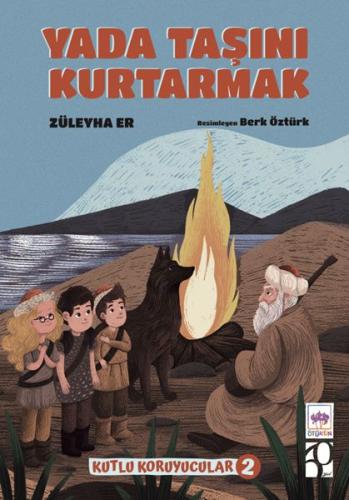 Yada Taşını Kurtarmak -Kutlu Koruyucular -2 - Züleyha Er - Ötüken Çocu